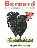 Bernard The Angry Rooster