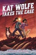 Kat Wolfe Takes the Case a Wolfe & Lamb Mystery
