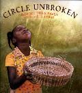 Circle Unbroken The Story of a Basket & Its People