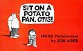 Sit On A Potato Pan Otis More Palindromes