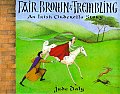 Fair Brown & Trembling An Irish Cinderella Story