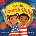 On the Fourth of July: A Sparkly Picture Book about Independence Day