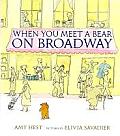 When You Meet a Bear on Broadway