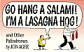 Go Hang a Salami Im a Lasagna Hog & Other Palindromes
