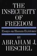 Insecurity of Freedom: Essays on Human Existence