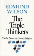 Triple Thinkers Twelve Essays on Literary Subjects