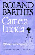 Camera Lucida Reflections on Photography