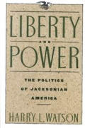 Liberty & Power The Politics Of Jacksoni