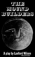 The Mound Builders: A Play