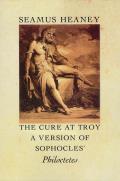 Cure at Troy A Version of Sophocles Philoctetes