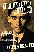 Nightmare Of Reason A Life Of Franz Kafk