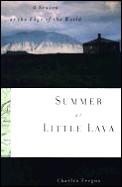 Summer At Little Lava A Season At The Edge of the World