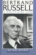 Bertrand Russell: A Political Life