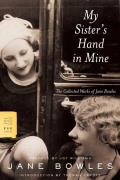 My Sisters Hand in Mine The Collected Works of Jane Bowles