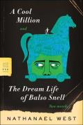 Cool Million & the Dream Life of Balso Snell Two Novels