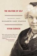 Solitude of Self Thinking about Elizabeth Cady Stanton