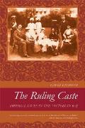 Ruling Caste Imperial Lives in the Victorian Raj