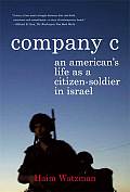 Company C An Americans Life as a Citizen Soldier in Israel