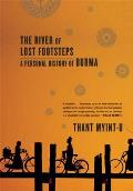 River of Lost Footsteps A Personal History of Burma