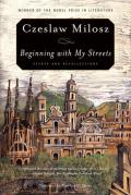 Beginning with My Streets Essays & Recollections