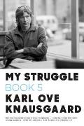 My Struggle: Book 5: Some Rain Must Fall