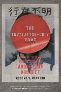 Invitation Only Zone The True Story of North Koreas Abduction Project