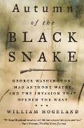 Autumn of the Black Snake George Washington Mad Anthony Wayne & the Invasion That Opened the West