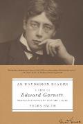 An Uncommon Reader: A Life of Edward Garnett, Mentor and Editor of Literary Genius