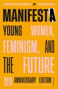 Manifesta 20th Anniversary Edition Revised & Updated with a New Preface Young Women Feminism & the Future