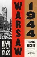 Warsaw 1944 Hitler Himmler & the Warsaw Uprising