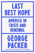 Last Best Hope America in Crisis & Renewal