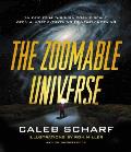 Zoomable Universe An Epic Tour Through Cosmic Scale from Almost Everything to Nearly Nothing