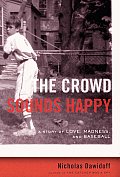 Crowd Sounds Happy A Story of Love Madness & Baseball