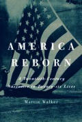 America Reborn A Twentieth Century Narra