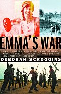 Emmas War Love Betrayal & Death In Sudan