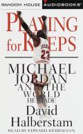Playing For Keeps Michael Jordan & The