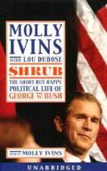 Shrub The Short But Happy Political Life George W Bush