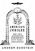 Americas Jubilee How In 1826 A Generatio