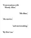 Conversations with Woody Allen His Films the Movies & Moviemaking