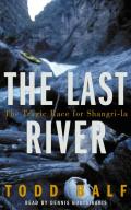 Last River The Tragic Race For Shangri