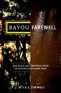 Bayou Farewell The Rich Life & Tragic
