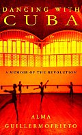 Dancing With Cuba A Memoir Of Revolution