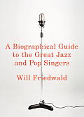Biographical Guide to the Great Jazz & Pop Singers