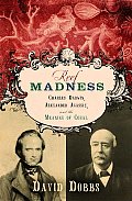 Reef Madness Charles Darwin Alexander Agassiz & the Meaning of Coral