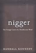 Nigger The Strange Career Of A Troubleso