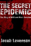 Secret Epidemic The Story of AIDS & Black America