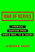 War of Nerves Chemical Warfare from World War I to Al Qaeda