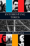 Interesting Times A Twentieth Century Life