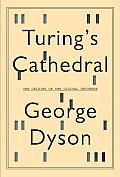 Turings Cathedral The Origins of the Digital Universe