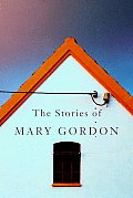 Stories Of Mary Gordon